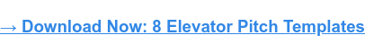 → Download Now: 8 Elevator Pitch Templates