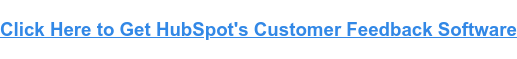 Click Here to Get HubSpot's Customer Feedback Software