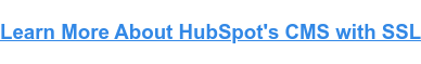 Learn More About HubSpot's CMS with SSL